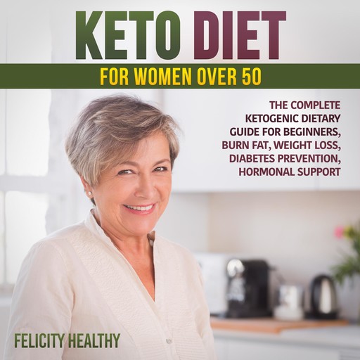 keto diet for women over 50, Felicity Healthy