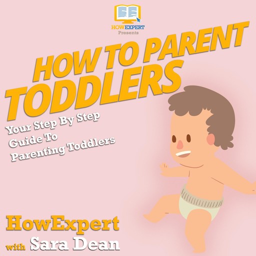How To Parent Toddlers, Sara Dean, HowExpert