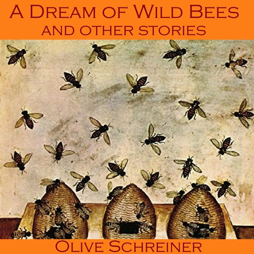 A Dream of Wild Bees and Other Stories, Olive Schreiner