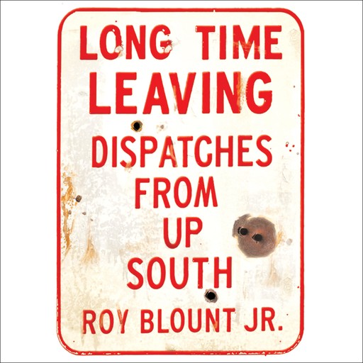 Long Time Leaving, Roy Blount Jr.