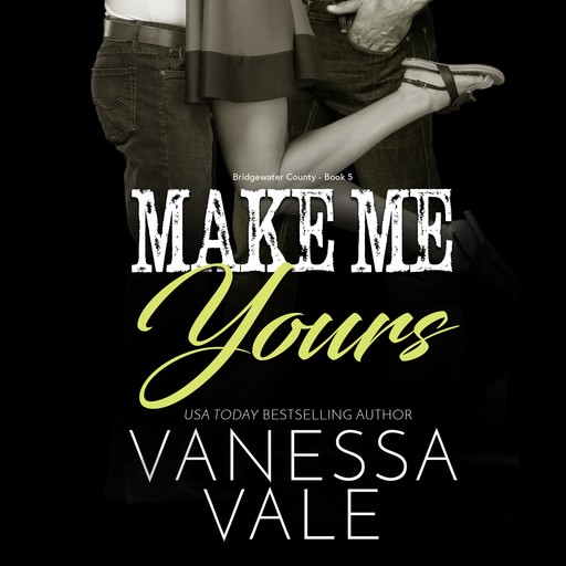 Make Me Yours, Vanessa Vale