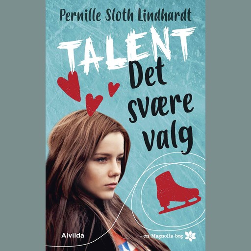 Talent 1: Det svære valg (Magnolia-serien), Pernille Sloth Lindhardt