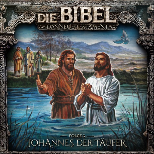Die Bibel, Neues Testament, Folge 3: Johannes der Täufer, Aikaterini Maria Schlösser
