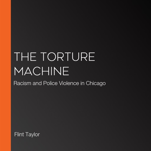 The Torture Machine, Flint Taylor