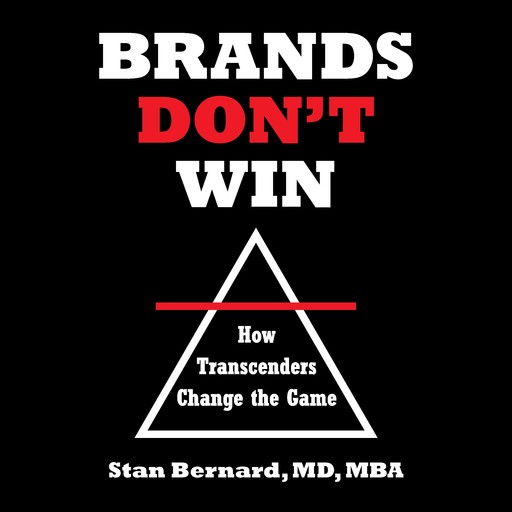 Brands Don't Win, M.B.A., Stan Bernard
