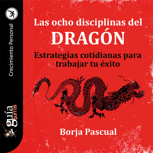 GuíaBurros: Las ocho disciplinas del Dragón, Borja Pascual