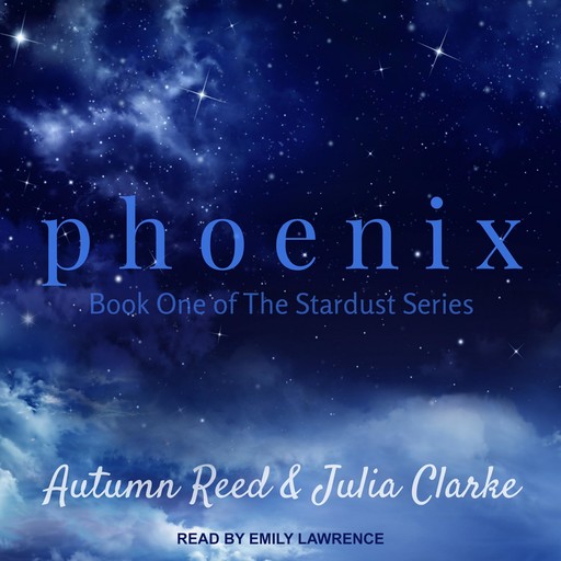 Phoenix, Autumn Reed, Julia Clarke