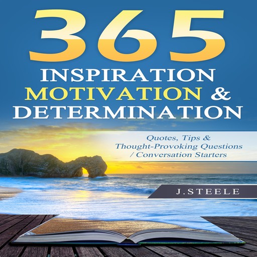 365 Inspiration Motivation & Determination, J.Steele