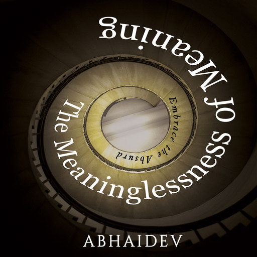 The Meaninglessness of Meaning, Abhaidev