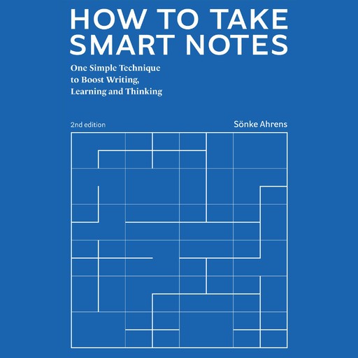 How to Take Smart Notes, Sönke Ahrens