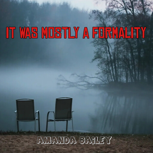 It Was Mostly a Formality, Amanda Bailey