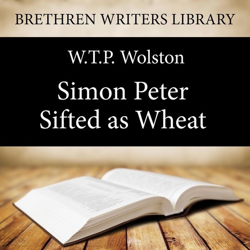 Simon Peter - Sifted as Wheat, W.T. P. Wolston