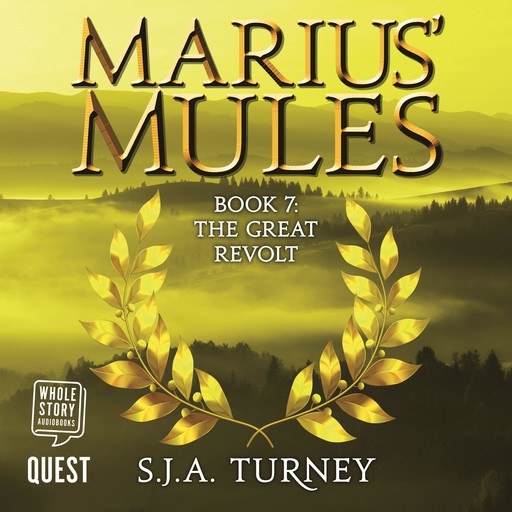 Marius' Mules VII: The Great Revolt, S.J.A.Turney