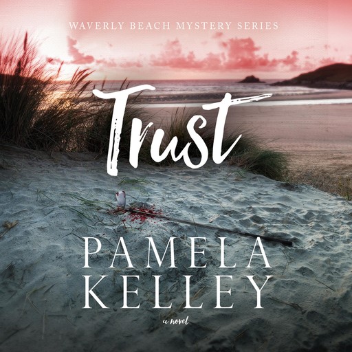 Trust, Pamela Kelley