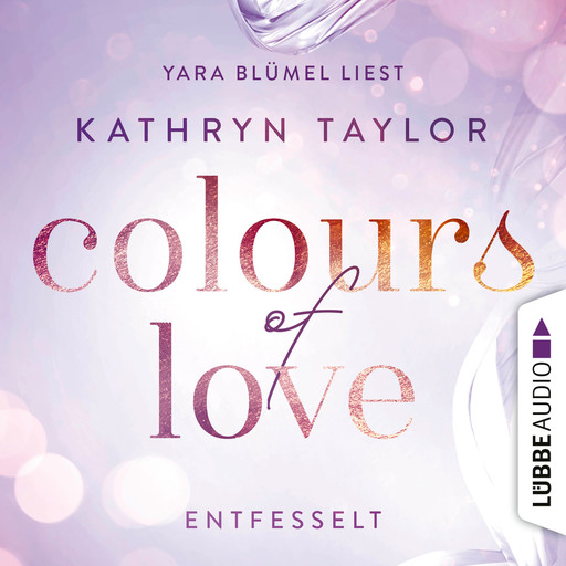 Entfesselt - Colours of Love, Kathryn Taylor