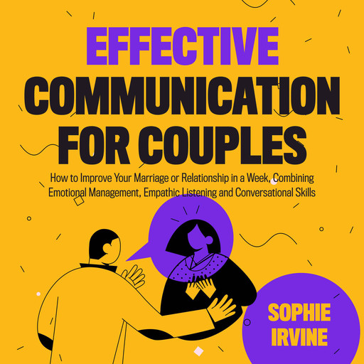 Effective Communication for Couples, Sophie Irvine