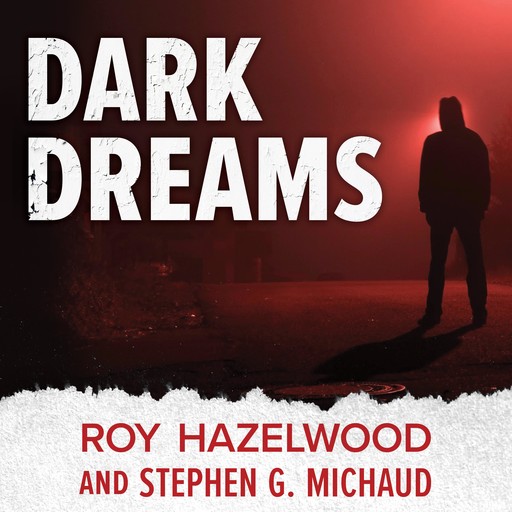 Dark Dreams, Roy Hazelwood, Stephen G Michaud