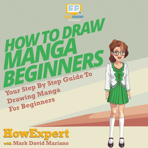 How To Draw Manga For Beginners, HowExpert, Mark David Mariano