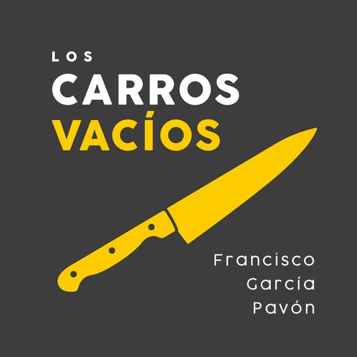 Los carros vacíos, Francisco García Pavón