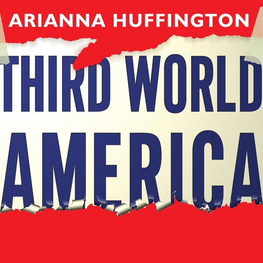 Third World America, Arianna Huffington