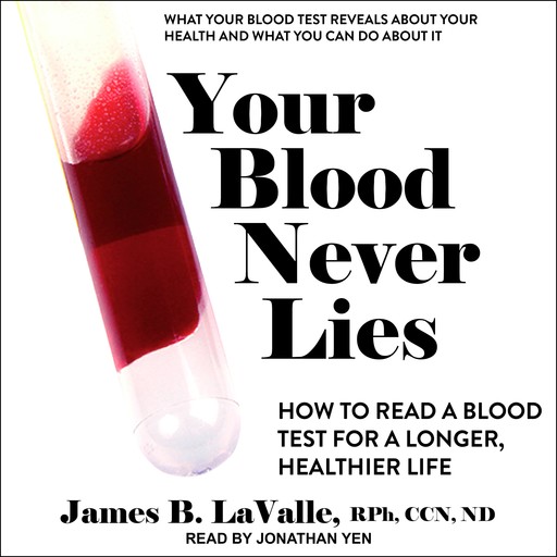 Your Blood Never Lies, James B. LaValle, RPh, CCN
