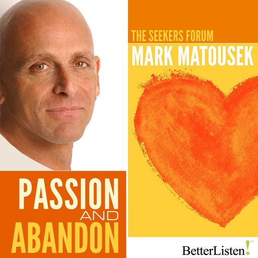Passion and Abandon, Mark Matousek