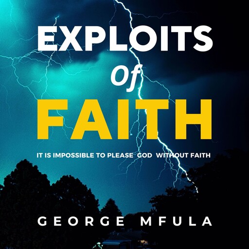 Exploits of Faith, George Mfula