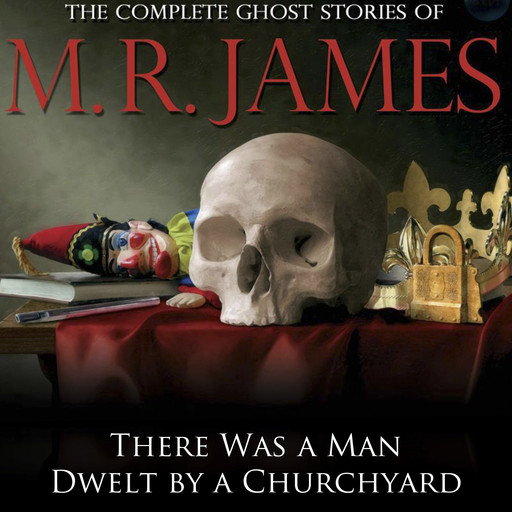 There Was a Man Dwelt by a Churchyard, M.R.James