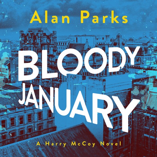 Bloody January, Alan Parks