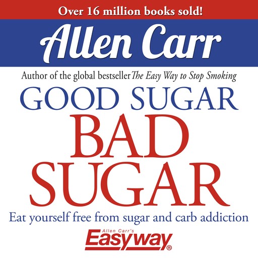 Good Sugar Bad Sugar, Allen Carr