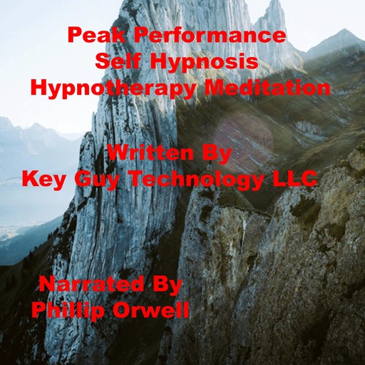 Peak Performance Self Hypnosis Hypnotherapy Meditation, Key Guy Technology LLC