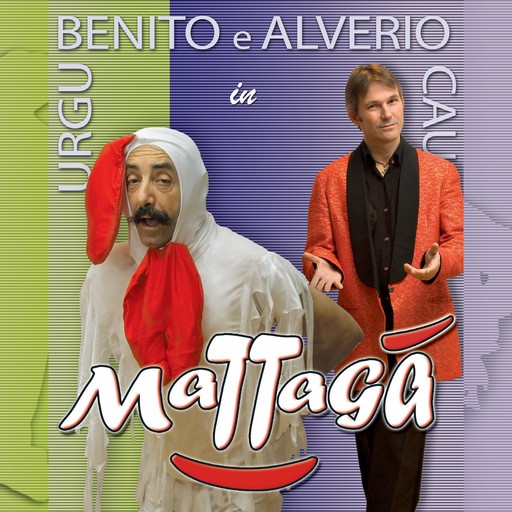 Mattagà, Benito Urgu, Alverio Cau