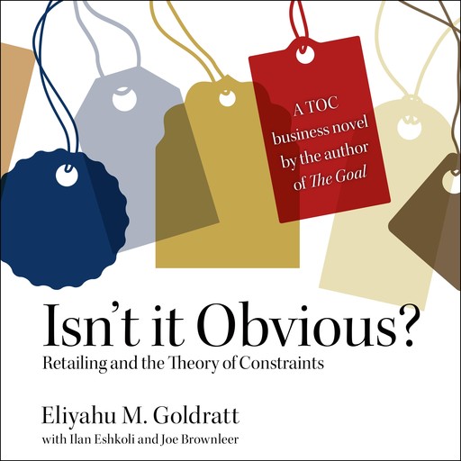 Isn't it Obvious, Eliyahu Goldratt