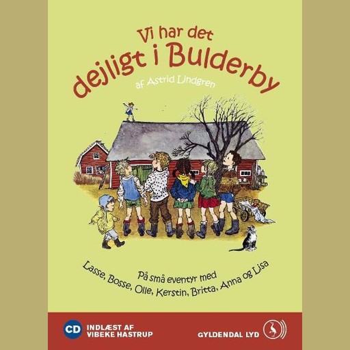 Vi har det dejligt i Bulderby: På små eventyr med Lasse, Bosse, Olle, Kerstin, Britta, Anna og Lisa, Astrid Lindgren