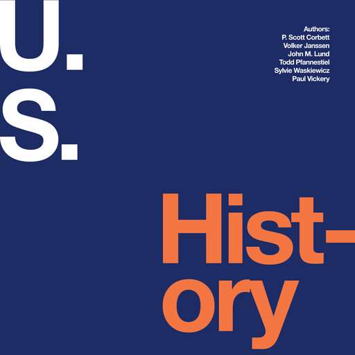 U.S. History, Paul Vickery, John Lund, Sylvie Waskiewicz, P. Scott Corbett, Volker Janssen, Todd Pfannestiel