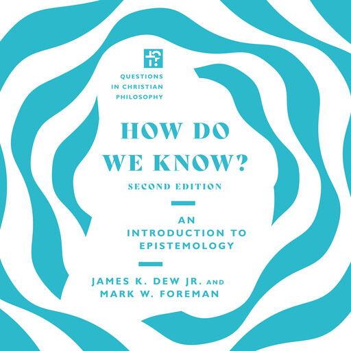 How Do We Know?, Mark Foreman, James K. Dew Jr.