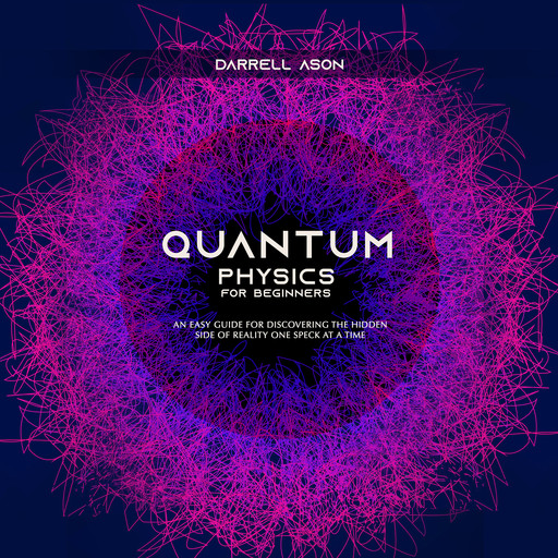 Quantum Physcis for Beginners, Darrell Ason