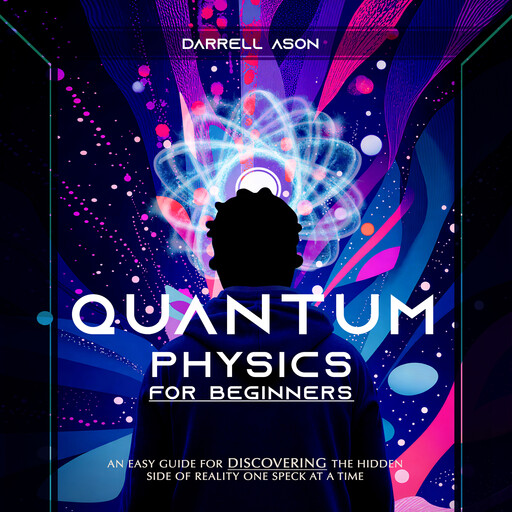 Quantum Physcis for Beginners, Darrell Ason