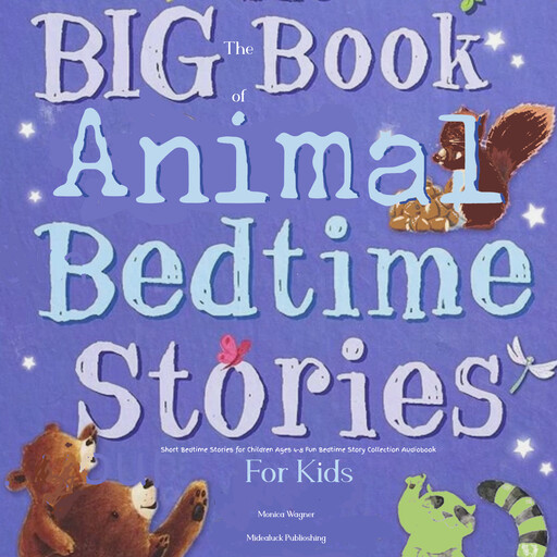 The Big Book of Animal Bedtime Stories for Kids, Midealuck Publishing, Monica Wagner