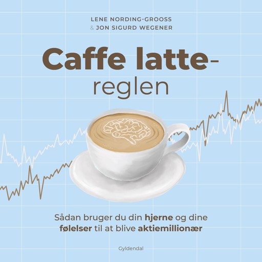 Caffe latte-reglen, Jon Sigurd Wegener, Lene Nording-Grooss