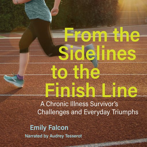 From the Sidelines to the Finish Line, Emily Falcon