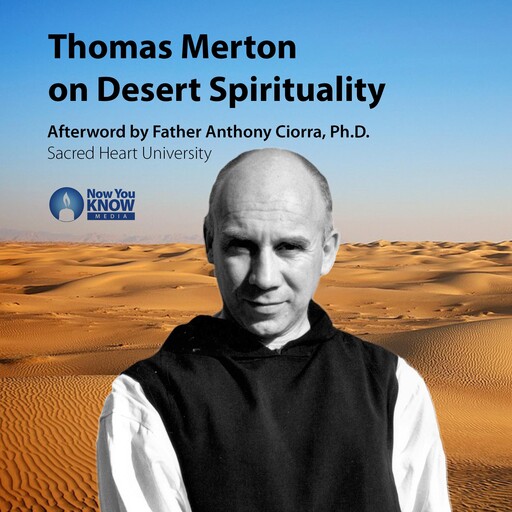 Thomas Merton on Desert Spirituality, Thomas Merton, Anthony J. Ciorra