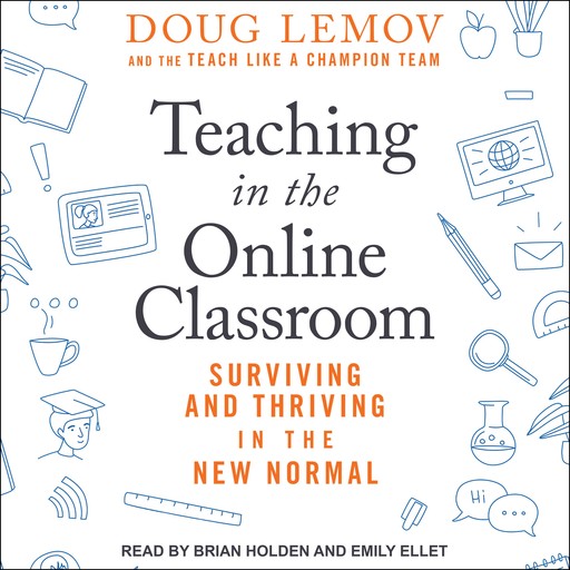 Teaching in the Online Classroom, Doug Lemov, Teach Like A Champion Team