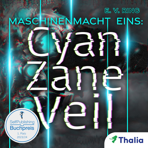 Maschinenmacht 1 – Cyan Zane Veil, E.V. Ring