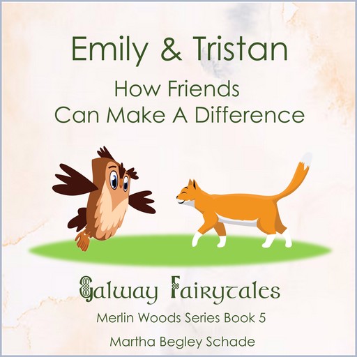 Emily & Tristan. How Friends Can Make a Difference., Martha Begley Schade