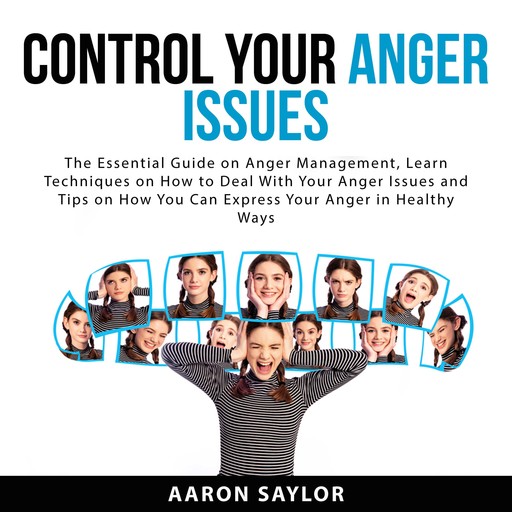 Control Your Anger Issues, Aaron Saylor