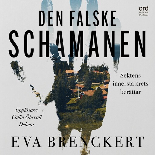 Den falske schamanen: Sektens innersta krets berättar, Eva Brenckert