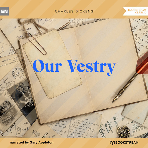 Our Vestry (Unabridged), Charles Dickens