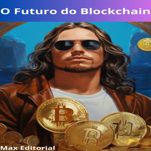O Futuro do Blockchain, Max Editorial