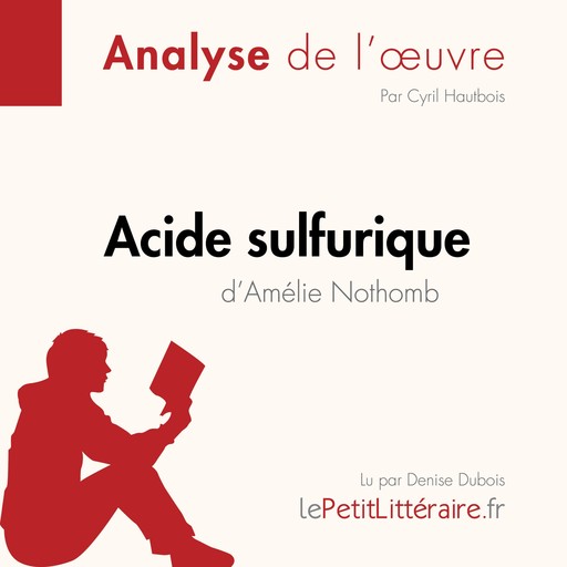 Acide sulfurique d'Amélie Nothomb (Analyse de l'oeuvre), LePetitLitteraire, Cyril Hautbois